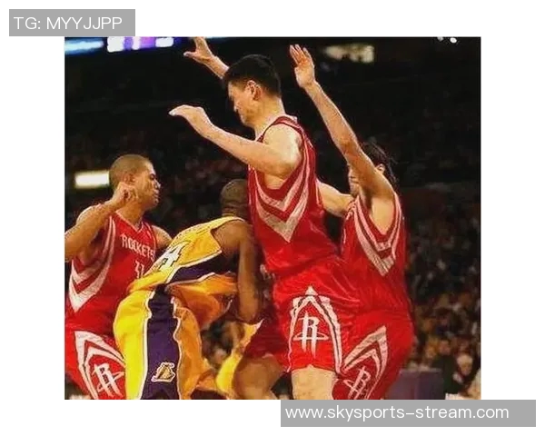 姚明在NBA赛场的辉煌瞬间集锦回顾与传奇生涯的精彩片段分析